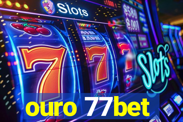 ouro 77bet